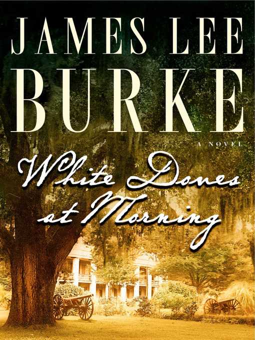 Title details for White Doves at Morning by James Lee Burke - Wait list